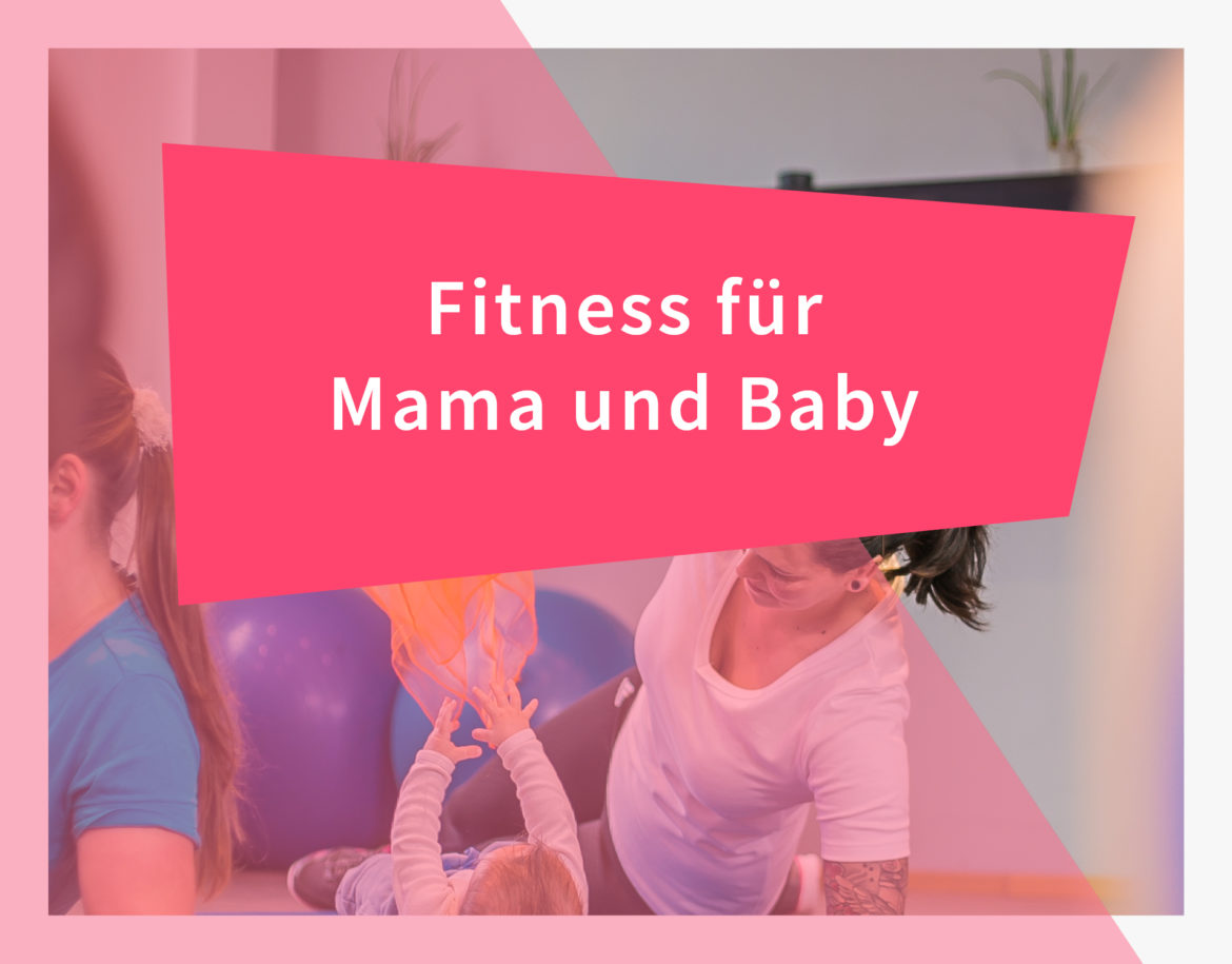 Fitness für Mama und Baby